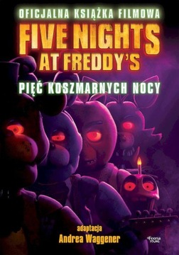 PIĘĆ KOSZMARNYCH NOCY. FIVE NIGHTS AT FREDDY'S