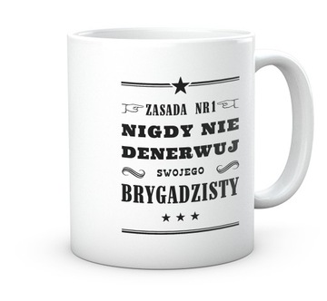 Kubek z nadrukiem śmieszny prezent dla BRYGADZISTY