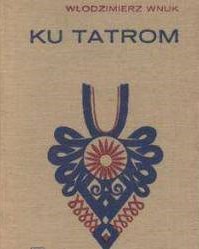 Ku Tatrom Włodzimierz Wnuk
