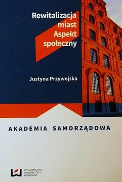 Rewitalizacja miast Aspekt społeczny J. Przywojska