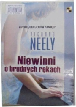 Niewinni o brudnych rękach Richard Neely