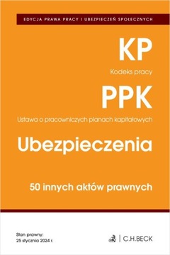 KODEKS PRACY. PRACOWNICZE PLANY KAPITAŁOWE. UBEZPIECZENIA. 50 INNYCH AKTÓW