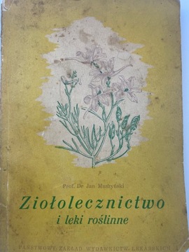 Ziołolecznictwo i leki roślinne Jan Muszyński wyd VI 1958 r