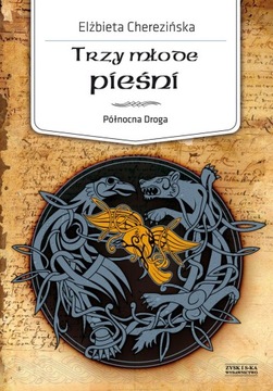 ELŻBIETA CHEREZIŃSKA - TRZY MŁODE PIEŚNI - nowa !