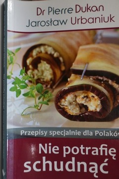 NIE POTRAFIĘ SCHUDNĄĆ PIERRE DUKAN PRZEPISY
