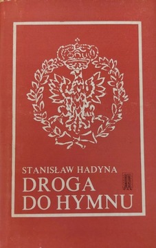 Droga do hymnu Hadyna obwoluta MazurekDąbrowskiego