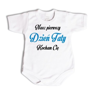 Nasz pierwszy DZIEŃ TATY body niemowlęce - 86 kr