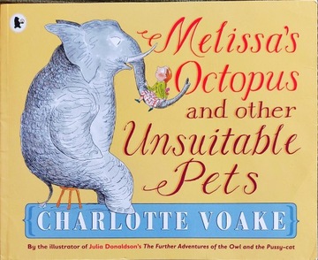 MELISSA'S OCTOPUS AND OTHER UNSUITABLE PETS CHARLOTTE VOAKE