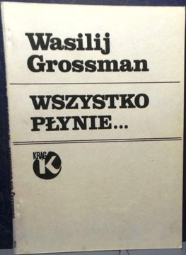 GROSSMAN, Wasilij - Wszystko płynie [KRĄG 1984]