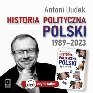 Historia polityczna Polski 1989-2023 - Antoni Dudek | Audiobook