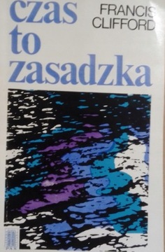 Czas to zasadzka Francis Clifford