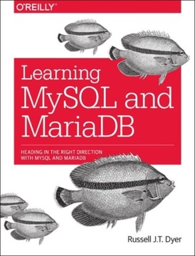 Learning MySQL and MariaDB RUSSELL DYER