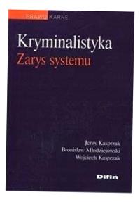 KRYMINALISTYKA ZARYS SYSTEMU, PRACA ZBIOROWA