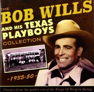 BOB WILLS+HIS TEXAS PLAYBOYS: THE BOB WILLS COLLEC