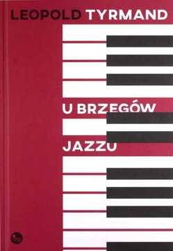 U BRZEGÓW JAZZU - Leopold Tyrmand [KSIĄŻKA]