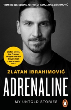 Adrenaline: My Untold Stories Ibrahimovic Zlatan