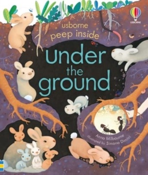 Peep Inside Under the Ground ANNA MILBOURNE