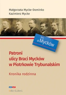 Patroni ulicy Braci Mycke w Piotrkowie Trybunalskim - Mycke-Dominko Małgorz