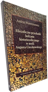 Filozoficzne przesłanki holizmu historiozoficznego Augusta Cieszkowskiego