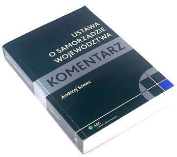 USTAWA O SAMORZĄDZIE WOJEWÓDZTWA KOMENTARZ Szewc