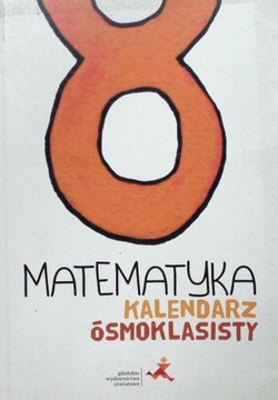 Kalendarz ósmoklasisty - matematyka