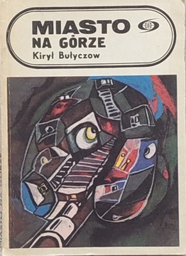 Kirył Bułyczow - Miasto na górze
