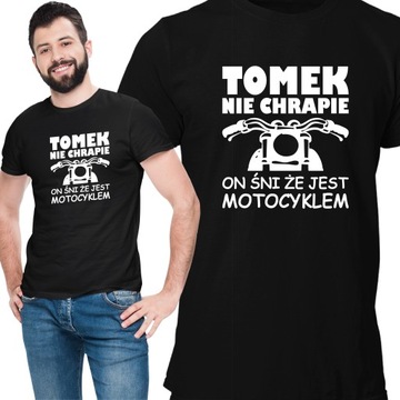 KOSZULKA NIE CHRAPIE JA ŚNIĘ ŻE JESTEM MOTOCYKLEM