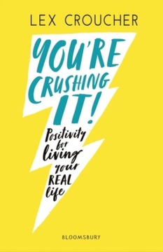 You re Crushing It: Positivity for living your