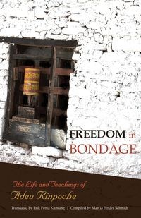 FREEDOM IN BONDAGE RINPOCHE ADEU