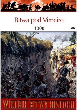 Bitwa pod Vimeiro 1808 Seria Wielkie Bitwy Historii nr 43 Rene Chartrand (b