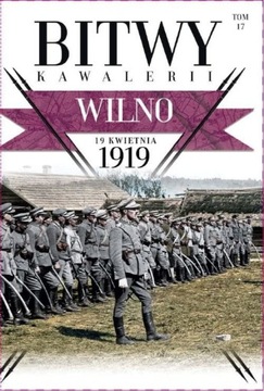 Bitwy Kawalerii. Tom 17. Wilno