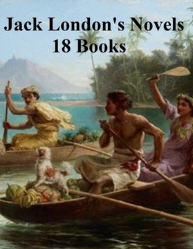 Jack London's Novels: 18 books - ebook