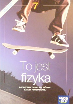 To jest Fizyka Podręcznik dla klasy siódmej Śliwa