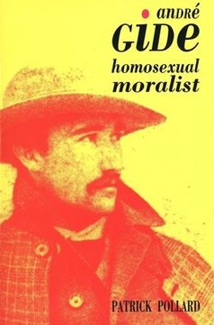 Andre Gide: The Homosexual Moralist Pollard