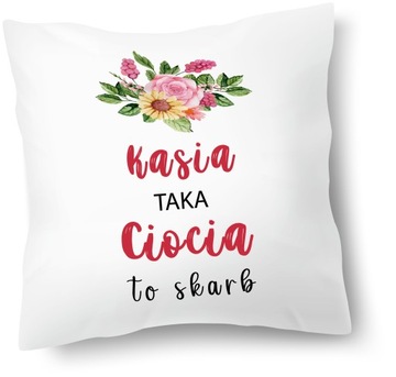 Poduszka dla Cioci z imieniem TAKA CIOCIA TO SKARB