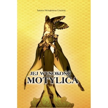 JEJ wysokość MOTYLICA Tatiana Michajowna Czuchraj KSIĄŻKA