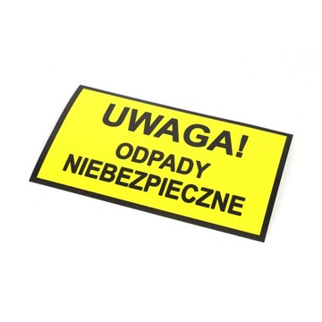 Naklejka UWAGA ODPADY NIEBEZPIECZNE / SAMOPRZYLEPNA / 200 x 120 mm