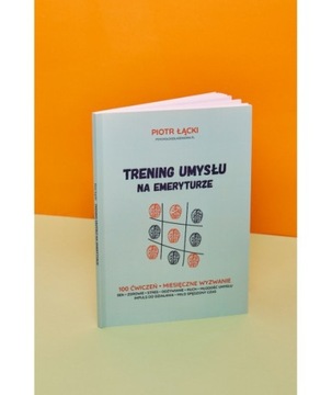Trening umysłu na emeryturze Piotr Łącki