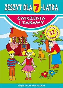 Zeszyt dla 7-latka. Ćwiczenia i zabawy