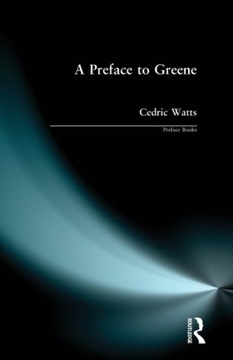 A Preface to Greene CEDRIC WATTS