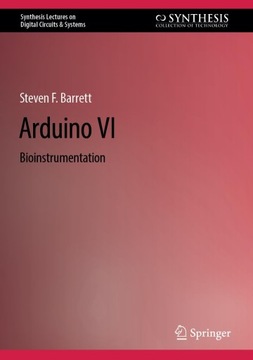 Barrett, Steven F. Arduino VI: Bioinstrumentation (Synthesis Lectures on Di