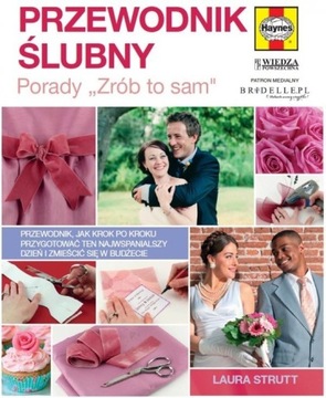 Przewodnik ślubny. Porady zrób to sam