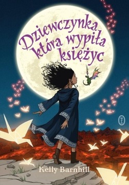 Dziewczynka która wypiła księżyc Kelly Barnhill