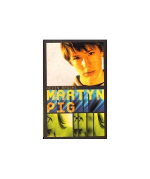 Martyn pig - Kevin Brooks