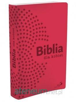 Biblia dla kobiet Praca zbiorowa