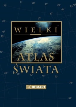 WIELKI ATLAS GEOGRAFICZNY ŚWIATA 2023/2024 DEMART