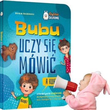 BUBU UCZY SIĘ MÓWIĆ A KUKU! INTERAKTYWNA KSIĄŻECZKA STYMULACJA MOWY DZIECKA