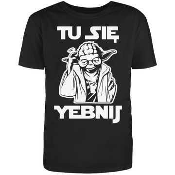 KOSZULKA STAR WARS YODA TU SIĘ YEBNIJ XXL