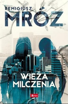 Wieża milczenia Remigiusz Mróz TWARDA