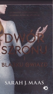DWÓR SZRONU I BLASKU GWIAZD - Sarah J. Maas